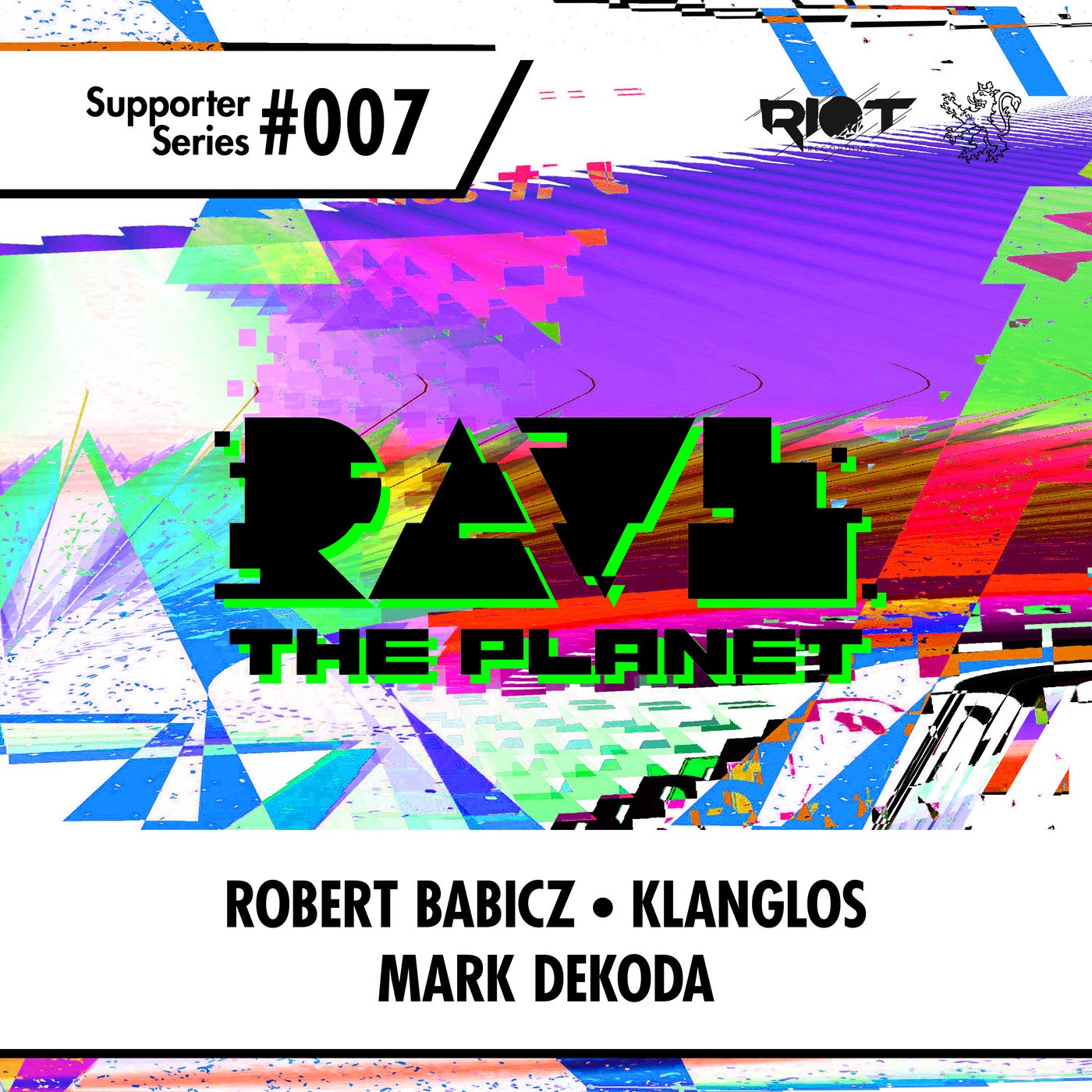 Mark Dekoda, Klanglos, Robert Babicz - RAVE THE PLANET: SUPPORTER SERIES, VOL. 007 [RTP007]